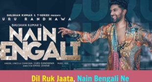 नैन बेंगाली लिरिक्स Nain Bengali Lyrics in Hindi – Guru Randhawa