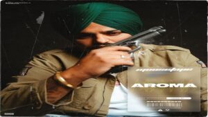 AROMA LYRICS – Sidhu Moose Wala