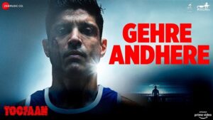 GEHRE ANDHERE LYRICS – Toofaan | Vishal Dadlani