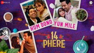 HUM DONO YUN MILE LYRICS – 14 PHERE