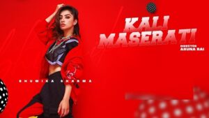 KALI MASERATI LYRICS – Bhumika Sharma | Abhishek Kumar