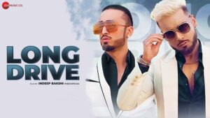 Long Drive Lyrics – Ace Saib | Indeep Bakshi | Kanika Kapoor