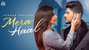 MERA HAAL LYRICS – Gurnam Bhullar