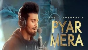 Pyar Mera – Sumit Goswami