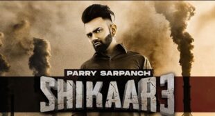 Shikaar 3 Lyrics – Parry Sarpanch