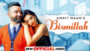 BISMILLAH LYRICS – Amrit Maan