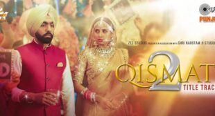 Qismat 2 Title Track Lyrics – B Praak