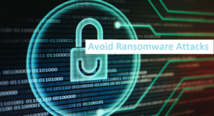 Top Best 5 Tips to Avoid Ransomware Attacks