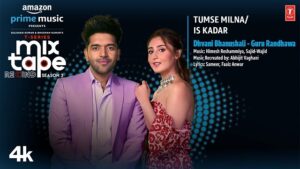 TUMSE MILNA / IS KADAR LYRICS – Dhvani Bhanushali