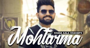 मोहतर्मा लिरिक्स Mohtarma Lyrics In Hindi – Khasa Aala Chahar