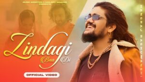 ZINDAGI BNA DI LYRICS – Hansraj Raghuwanshi