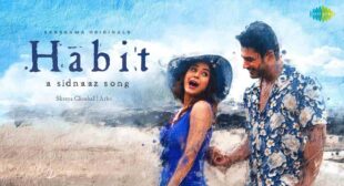 हॅबिट लिरिक्स Habit Lyrics in Hindi – A Sidnaaz Song 2021