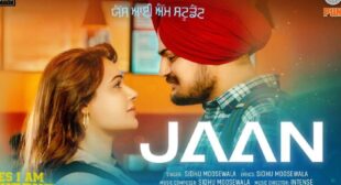 जान लिरिक्स Jaan Lyrics in Hindi – Sidhu Moose Wala 2021