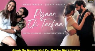 Pyaar Ek Tarfaa Lyrics – Amaal Mallik ( With Meaning )