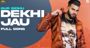Dekhi Jau Lyrics – Gur Sidhu