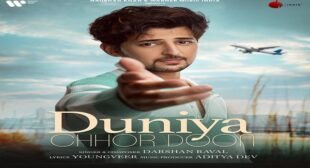 DUNIYA CHHOR DOON LYRICS – Darshan Raval