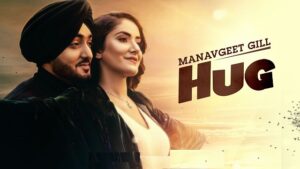 HUG LYRICS – Manavgeet Gill