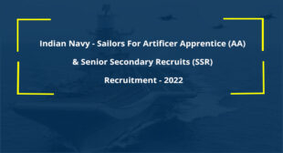 Indian Navy – Sailors For Artificer Apprentice (AA) & Senior Secondary Recruits (SSR) Recruitment – FEB 2022