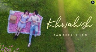 KHWAHISH LYRICS – Tanzeel Khan