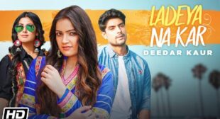 Ladeya Na Kar Song Lyrics