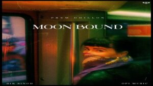 MOON BOUND LYRICS – PREM DHILLON