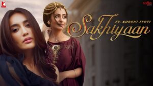 SAKHIYAAN LYRICS