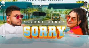 SORRY LYRICS – Mickey Singh
