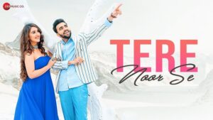 TERE NOOR SE LYRICS – Revaansh Kohli