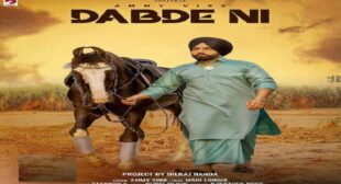 DABDE NI LYRICS – Ammy Virk