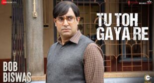 Bob Biswas Song Tu Toh Gaya Re