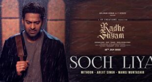 Soch Liya Lyrics – Radhe Shyam