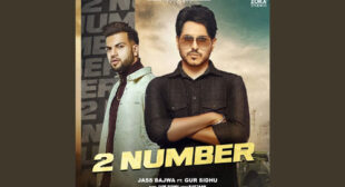 Jass Bajwa’s New Song 2 Number