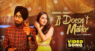 It Doesn’t Matter Song Lyrics – Anmol Preet