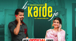 Ki Karde Je – Nimrat Khaira Lyrics