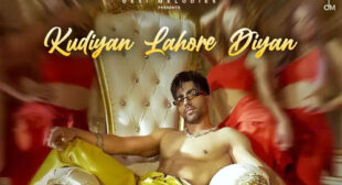Harrdy Sandhu’s New Song Kudiyan Lahore Diyan