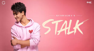 Kushagra’s New Song Stalk