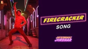 Firecracker Lyrics – Jayeshbhai Jordaar