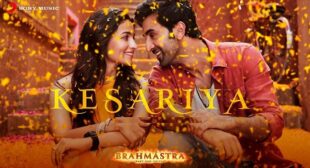 KESARIYA – Brahmastra