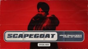 Scapegoat – Sidhu Moose Wala