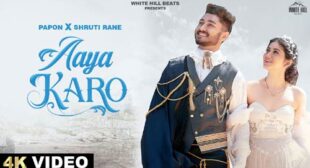 Aaya Karo Song Lyrics – Papon