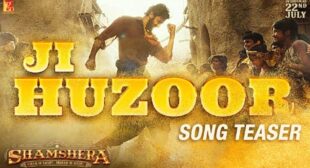 Ji Huzoor Lyrics – Shamshera