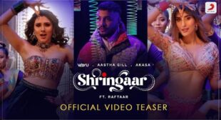 Raftaar’s New Song Shringaar