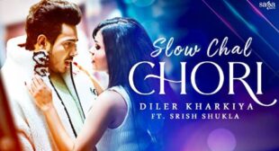 Lyrics of Slow Chal Chori Song