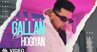 Gallan Hor Hogiyan Lyrics by A Kay