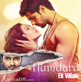 Get Humdard Song of Movie Ek Villain