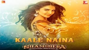 Kaale Naina Lyrics – Shamshera | New Video
