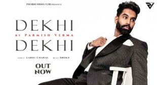 Dekhi Dekhi Lyrics – Parmish Verma