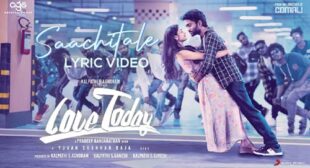 Saachitale Lyrics – Love Today