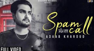Adaab Kharoud – Spam Call Lyrics