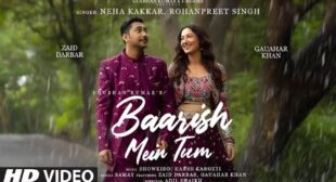 Baarish Mein Tum Lyrics – Neha Kakkar